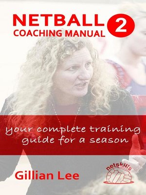 cover image of Netball Coaching Manual 2--Your Complete Training Guide for a Season